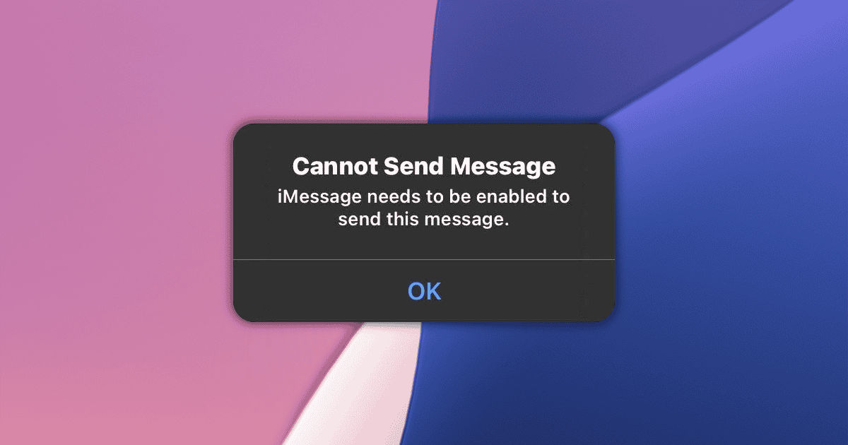 Fixing the "iMessage Needs To Be Enabled" Error on iPhone