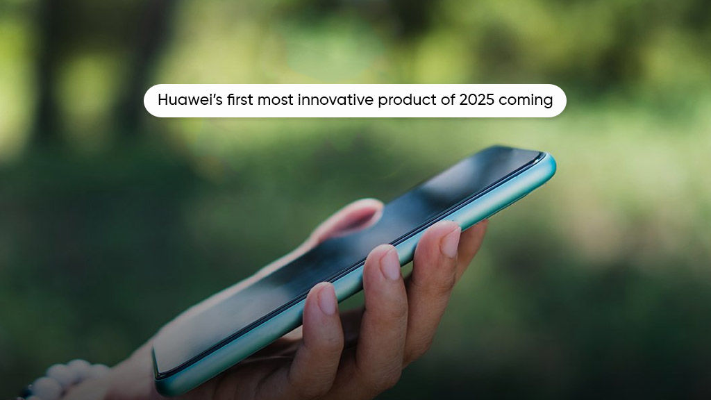 Huawei's "Most Innovative" Product Launching in March 2025